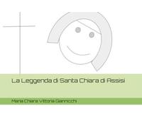 La Leggenda di Santa Chiara di Assisi