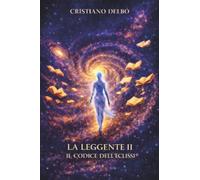 La Leggente II - Il codice dell’eclissi - L’entropia del segno: Vol. 2