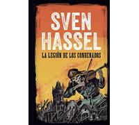 LA LEGIÓN DE LOS CONDENADOS: Edición española (Sven Hassel serie bélica)