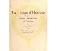La Légion Dhonneur Et Les Anciens Ordres Français De Chevalerie (ebook