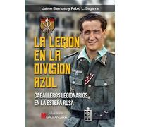 LA LEGIÓN EN LA DIVISIÓN AZUL. CABALLEROS LEGIONARIOS EN LA ESTEPA RUSA: 0000 (Clásicos)