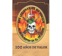LA LEGIÓN ESPAÑOLA: Por el 100 aniversario de la Legión española.Cuaderno de notas, 200 páginas renglones horizontales. Tapa blanda brillante y flexible.15cm X 22cm.
