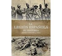 LA LEGIÓN ESPAÑOLA. SU HISTORIA