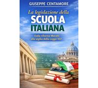 LA LEGISLAZIONE DELLA SCUOLA ITALIANA DOCUMENTATA E COMMENTATA VOLUME 5: Riforma, valutazione e riordino (2000-2014) Dalla riforma Moratti alla vigilia della Buona Scuola