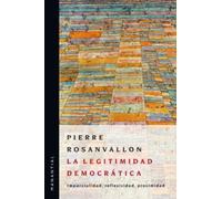 La legitimidad democrática. Imparcialidad, reflexividad, proximidad. Traducción de Heber Cardoso.