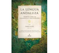 La lengua Andaluza: Apuntes para su Gramática y diccionario (ANDALUCIA)