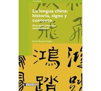 La lengua china: historia, signo y contexto. Una aproximación sociocultural: 56 (Manuales)