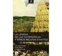La lengua de las matemáticas y otros relatos exactos (Redescubre)