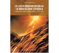 la lenta modernizacion de la agricultura española: expansion cri sis y