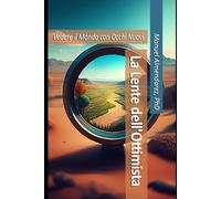 La Lente dell'Ottimista: Vedere il Mondo con Occhi Nuovi