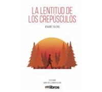 La lentitud de los crepúsculos