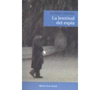 La Lentitud Del Espia (montesinos)