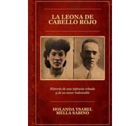 La Leona de Cabello Rojo: Historia de una infancia robada y de un amor indomable