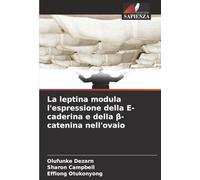La leptina modula l'espressione della E-caderina e della β-catenina nell'ovaio