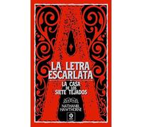 LA LETRA ESCARLATA / LA CASA DE LOS SIETE TEJADOS: 87 (PIEL DE CLÁSICOS)