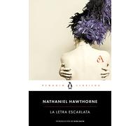 La letra escarlata / The Scarlet Letter: con introducción de una catedrática emérita de la Universidad de Illinois (Penguin Clásicos)