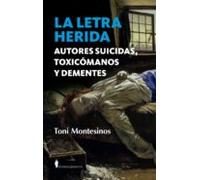 La Letra Herida. Autores Suicidas Toxicómanos Y Dementes (ebook)
