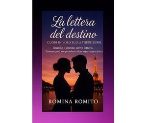 la lettera del destino: cuori in volo sulla torre Eiffel: Quando il destino scrive lettere, l'amore può sorprendere oltre ogni previsione