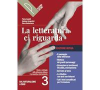 La letteratura ci riguarda. Ediz. Rossa. Storia e testi della letteratura italiana nel quadro della civiltà internazionale. Per le Scuole superiori. Con e-book. Con espansione online (Vol. 3)