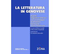 La letteratura in genovese: Aspetti linguistico-letterari con un omaggio all’Anonimo Genovese, poeta medievale (Studies in Ligurian linguistics and literature)