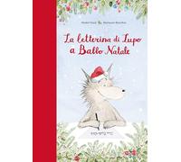 La letterina di Lupo a Babbo Natale. Ediz. a colori (Il Castoro bambini)