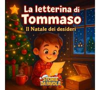 La letterina di Tommaso: Il Natale dei desideri (Piccoli Doni - Storie da favola)