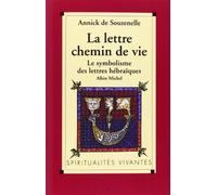 La Lettre, Chemin De Vie. Le Symbolisme Des Lettres Hebraiques – Les Éditions Albin Michel