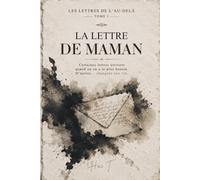 La Lettre de Maman: Les Lettres de l'Au-Delà, Tome 1 : Un mystère bouleversant entre la vie et la mort.