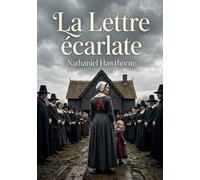 La Lettre écarlate: Le poids du péché dans une société puritaine