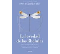 La levedad de las libélulas: Hacia la medicina de la salud. Un nuevo enfoque para lograr el equilibrio físico y mental (Contextos)