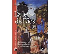 La Ley De Dios: Catequesis sobre los mandamientos y las bienaventuranzas (Raíces de la fe)