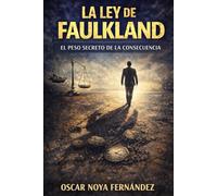LA LEY DE FAULKLAND: EL PESO SECRETO DE LA CONSECUENCIA: 5 (LA COLECCIÓN DE LAS LEYES)