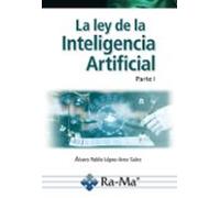 La Ley De La Inteligencia Artificial. Parte I