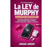 La Ley de Murphy para chicas adolescentes: 101 lecciones y reinicios de 3 pasos para el drama de amistades, superar el rechazo, construir confianza ... la autoestima (Serie Momentos Murphy)