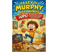 La ley de Murphy para niños: ¡UPS! ¿Por qué las cosas siempre salen mal de las maneras más divertidas?