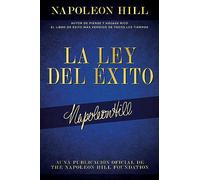 La ley del éxito / The Law of Success: Autor de piense y hágase rico el libro de éxito más vendido de todos los tiempos/ Author of ... Publication of the Napoleon Hill Foundation)