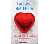 La Ley del hielo: Cómo afrontar el maltrato del silencio