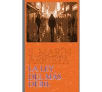 La Ley del Más Débil: Ensayo Humano (S Marín-Arrieta)