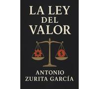 La Ley del Valor: Análisis sobre los precios (Antonio Zurita García)
