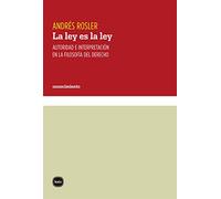 La ley es la ley: Autoridad e interpretación en la filosofía del derecho: 3100 (conocimiento)