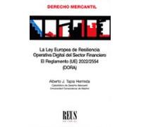 La Ley Europea De Resiliencia Operativa Digital Del Sector Financiero.