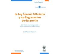 La Ley General Tributaria y sus Reglamentos de desarrollo (21ª Edición concordada y anotada) Edición actualizada a 16 de julio de 2025