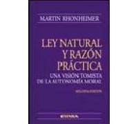 La Ley Natural Y Razon Practica: Una Vision Tomista De La Autonom Ia M
