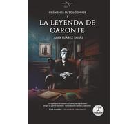 LA LEYENDA DE CARONTE: SERIE CRÍMENES MITOLÓGICOS