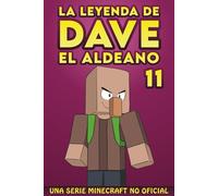 La Leyenda De Dave El Aldeano 11: Una Serie Minecraft No Oficial