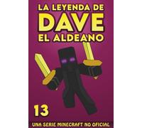 La Leyenda De Dave El Aldeano 13: Una Serie Minecraft No Oficial