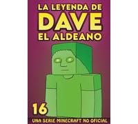 La Leyenda De Dave El Aldeano 16: Una Serie Minecraft No Oficial