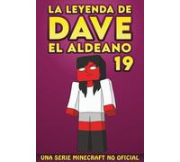 La Leyenda De Dave El Aldeano 19: Una Serie Minecraft No Oficial