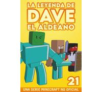 La Leyenda De Dave El Aldeano 21: Una Serie Minecraft No Oficial