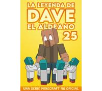 La Leyenda De Dave El Aldeano 25: Una Serie Minecraft No Oficial
